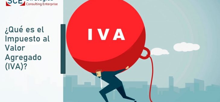 ¿Qué es el Impuesto al Valor Agregado (IVA)?